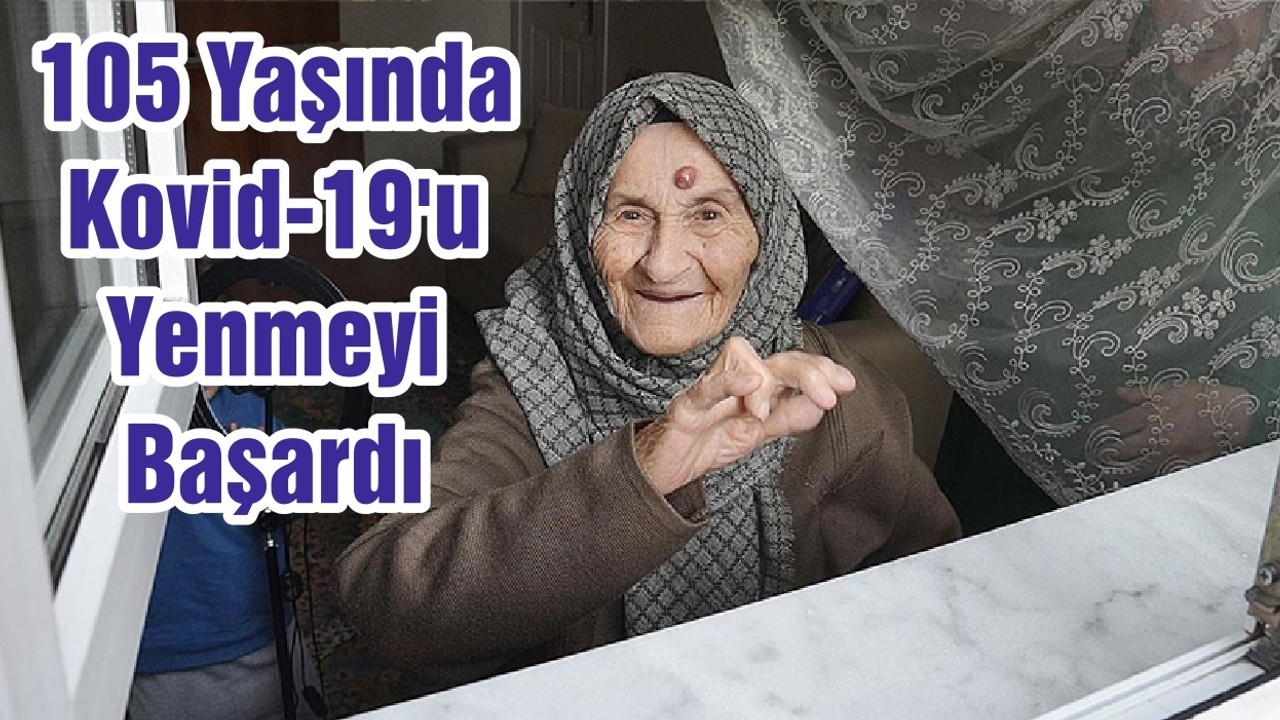 105 Yaşında Kovid-19'u Yenmeyi Başardı