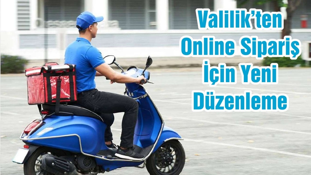 Valilik’ten Online Sipariş İçin Yeni Düzenleme
