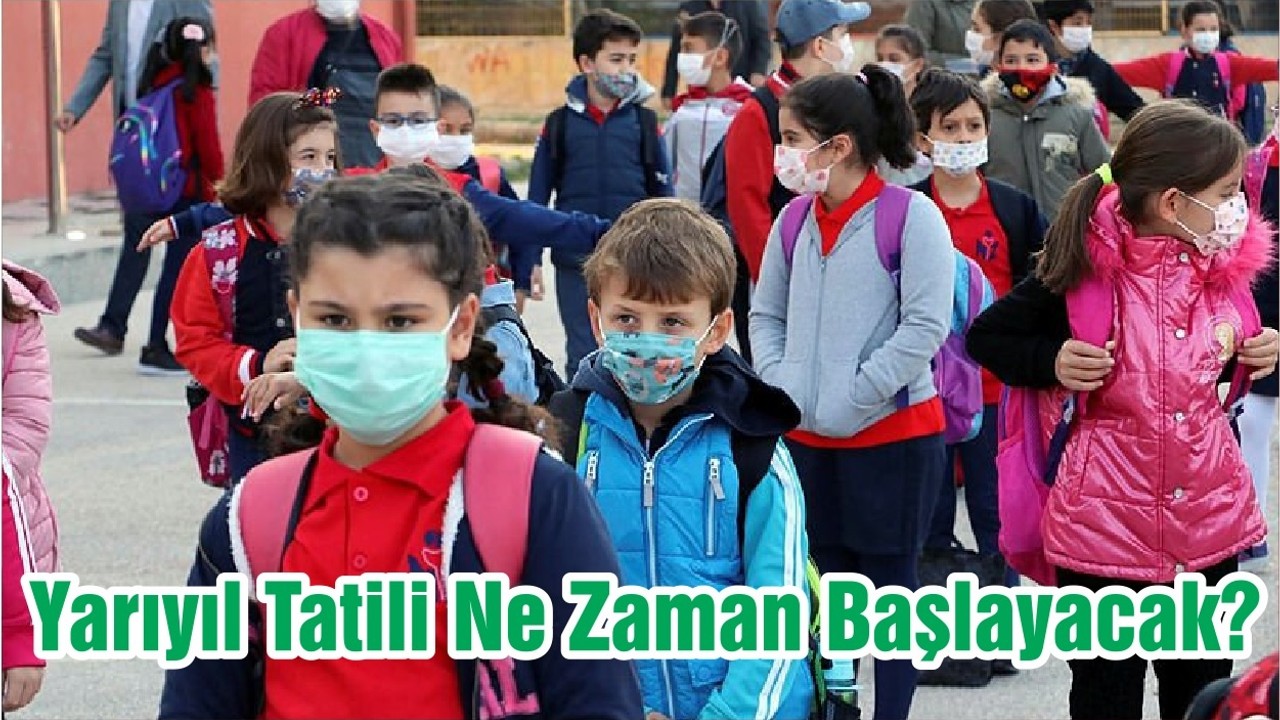 Yarıyıl Tatili Ne Zaman Başlayacak?