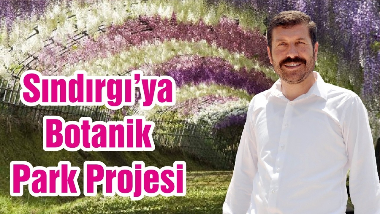 Sındırgı’ya Botanik Park Projesi