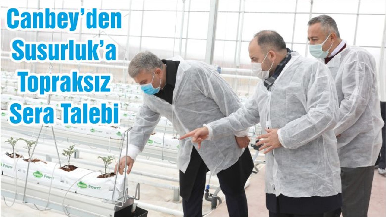 Canbey’den Susurluk’a Topraksız Sera Talebi
