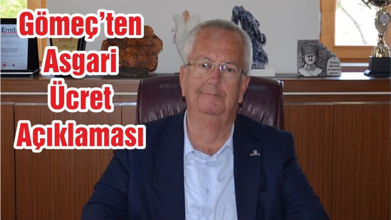 Gömeç’ten Asgari Ücret Açıklaması