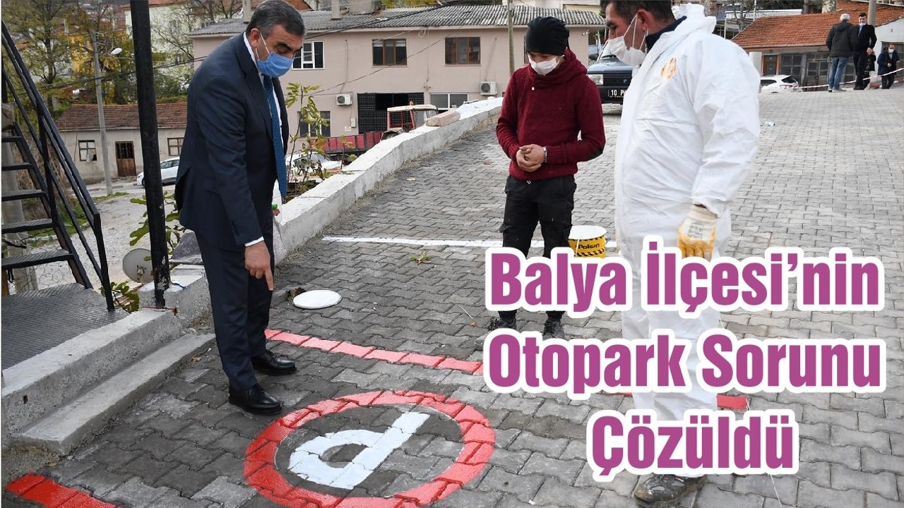 Balya İlçesi’nin Otopark Sorunu Çözüldü