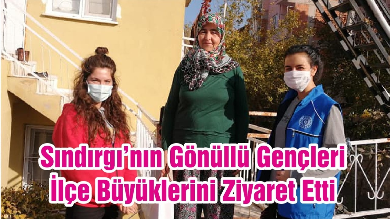 Sındırgı’nın Gönüllü Gençleri İlçe Büyüklerini Ziyaret Etti