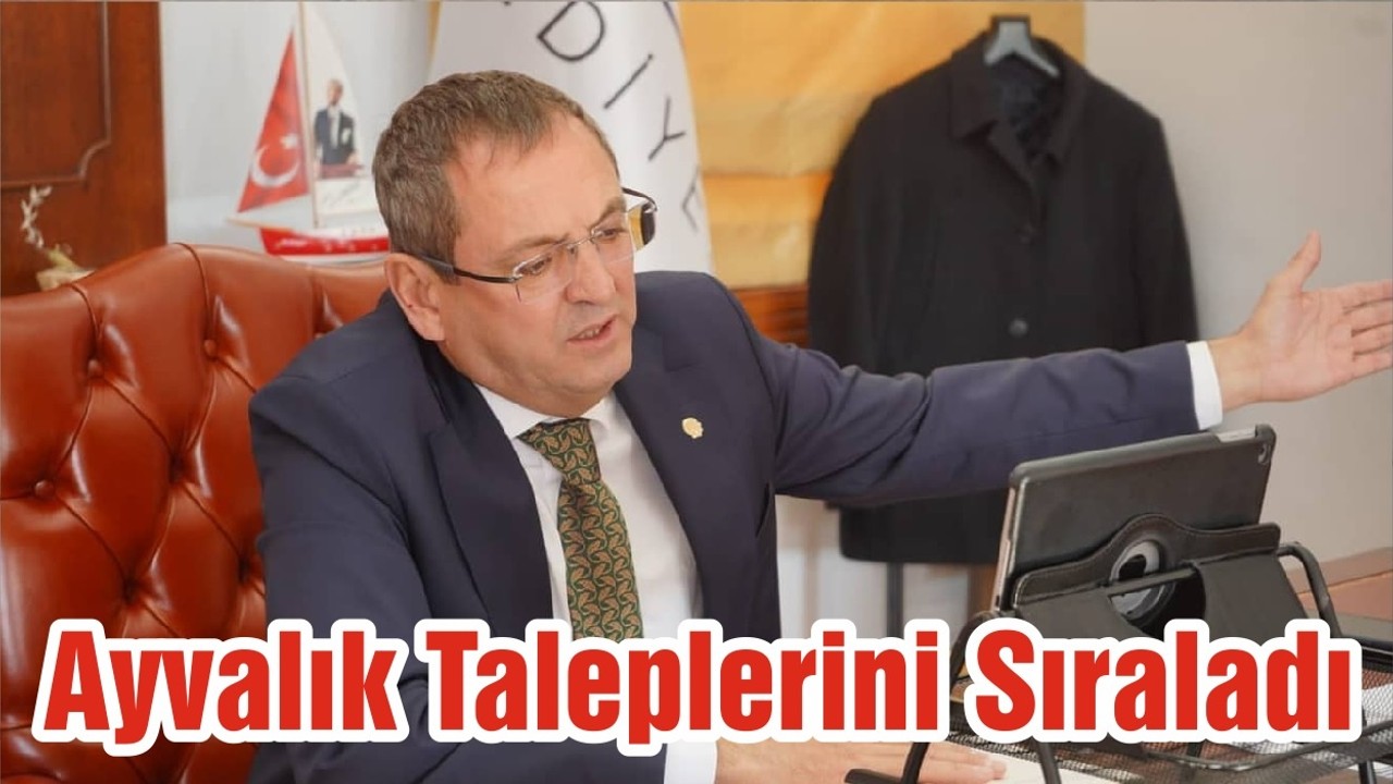 Ayvalık Taleplerini Sıraladı