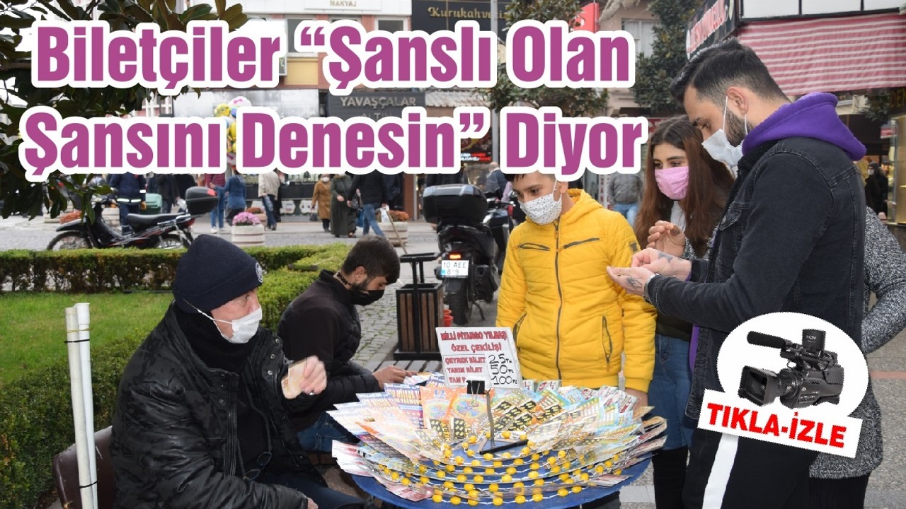 Biletçiler “Şanslı Olan Şansını Denesin” Diyor