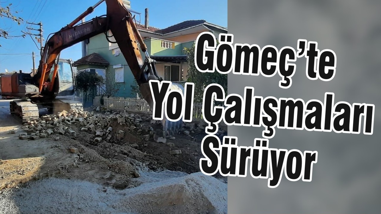 Gömeç’te Yol Çalışmaları Sürüyor
