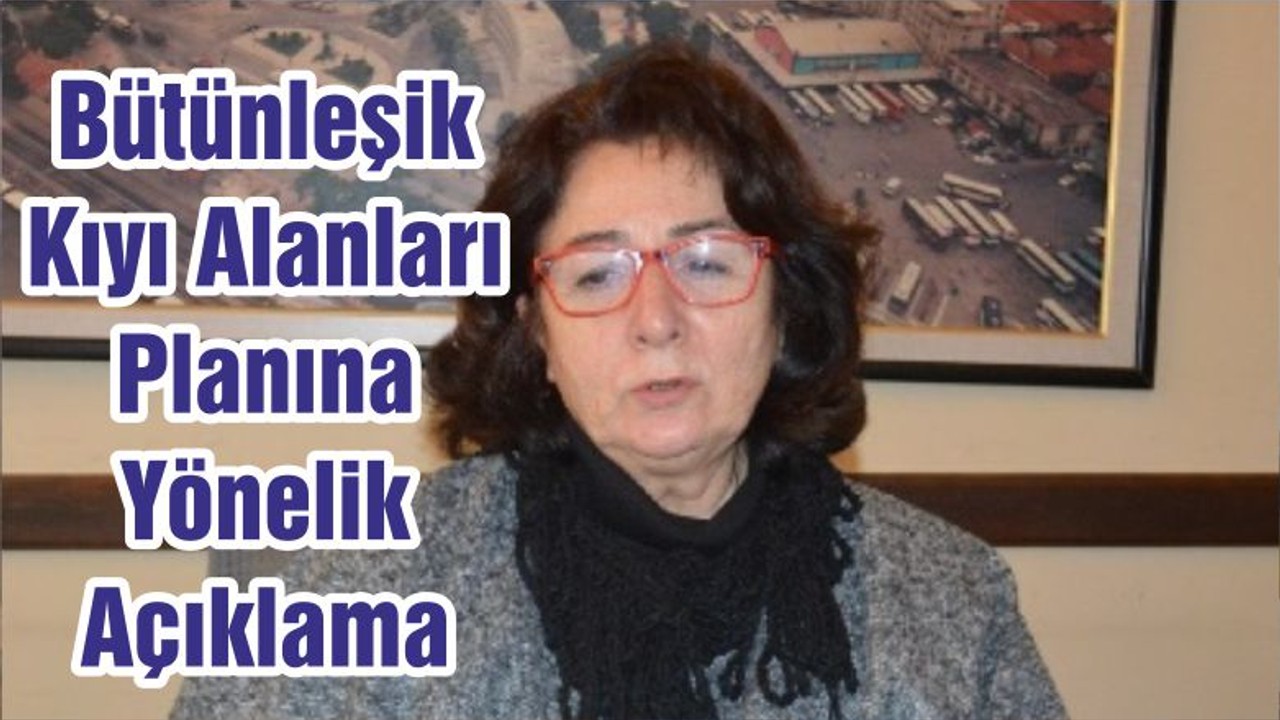 Bütünleşik Kıyı Alanları Planına Yönelik Açıklama