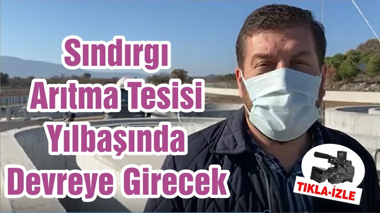 Sındırgı Arıtma Tesisi Yılbaşında Devreye Girecek