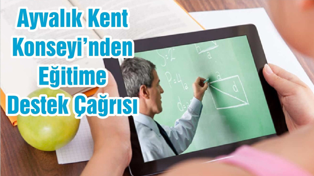 Ayvalık Kent Konseyi’nden Eğitime Destek Çağrısı