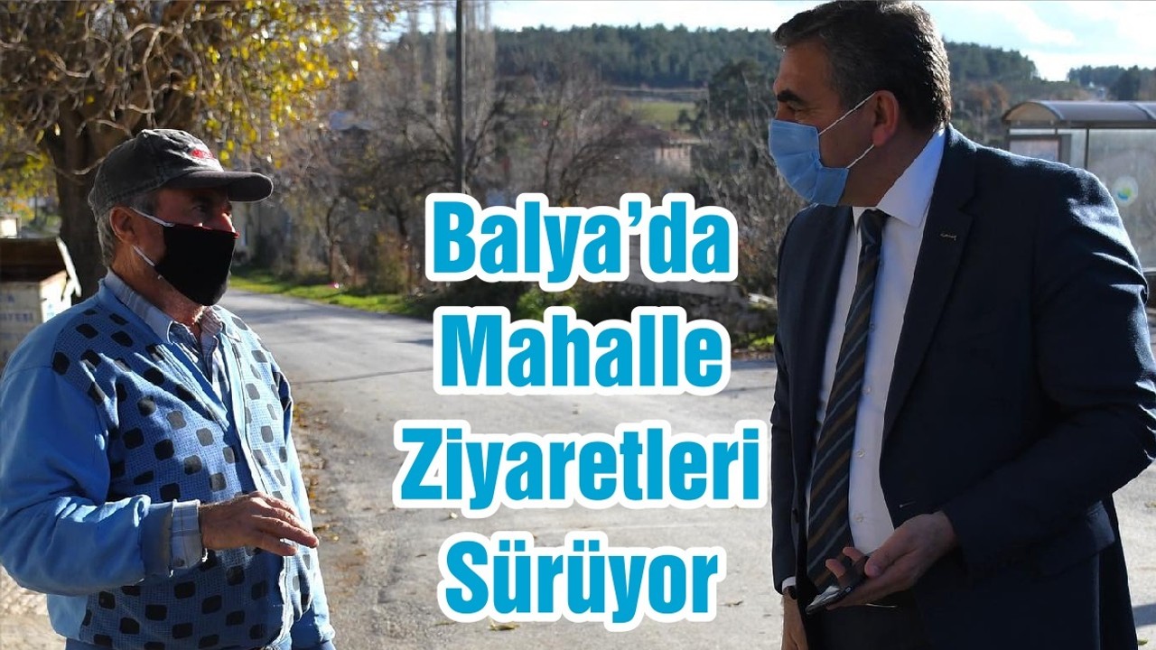 Balya’da Mahalle Ziyaretleri Sürüyor