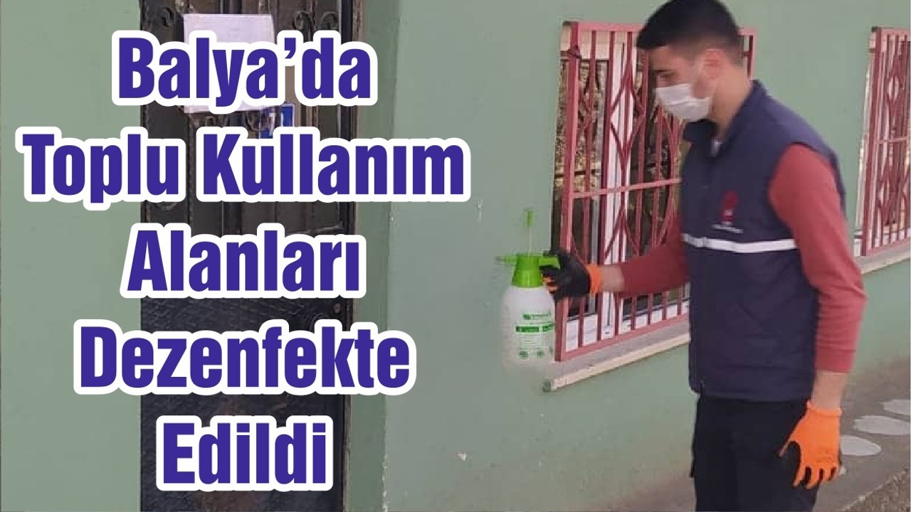 Balya’da Toplu Kullanım Alanları Dezenfekte Edildi