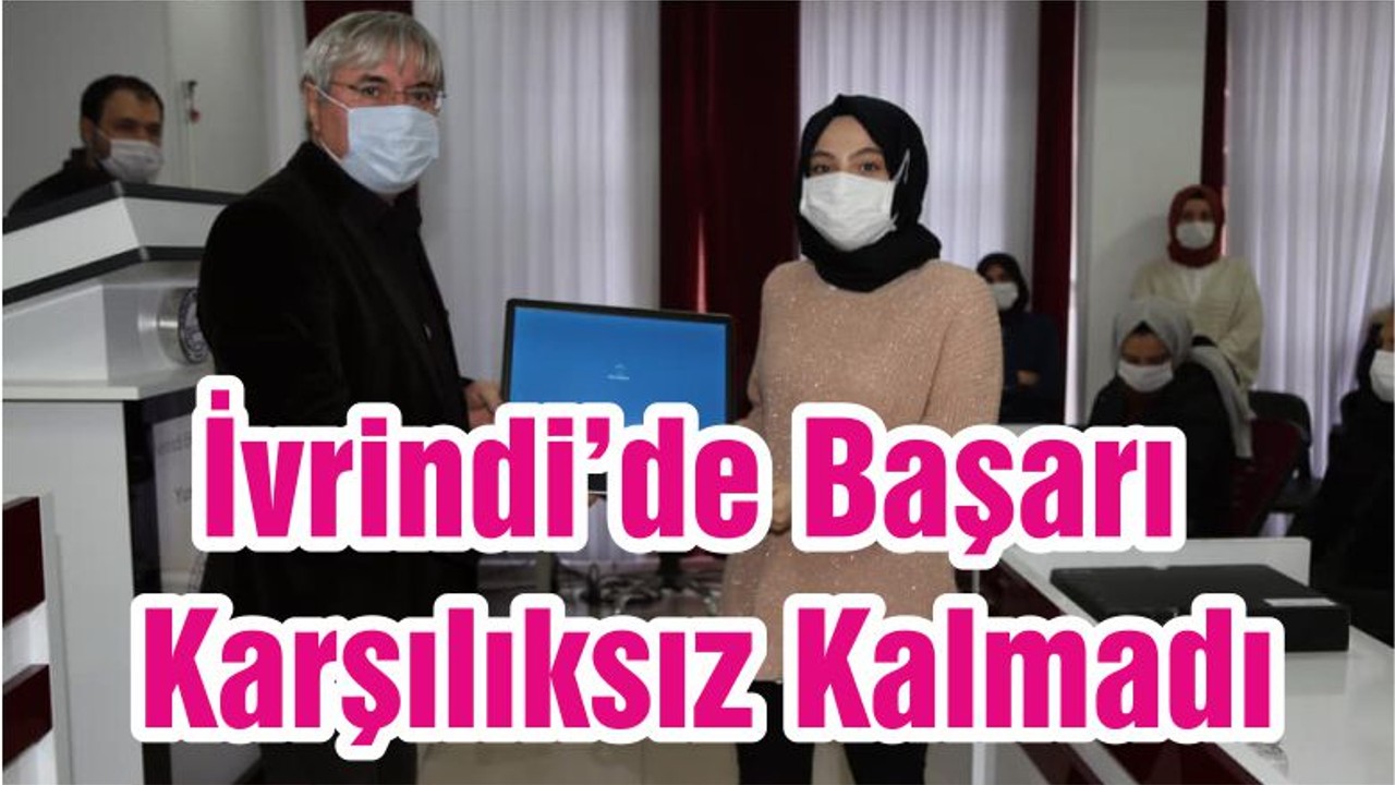 İvrindi’de Başarı Karşılıksız Kalmadı