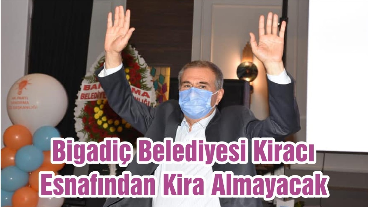 Bigadiç Belediyesi Kiracı Esnafından Kira Almayacak