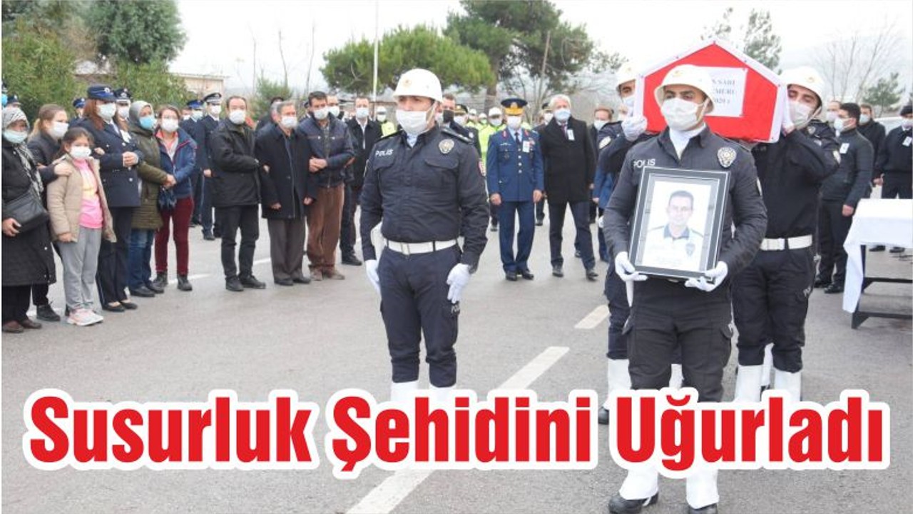 Susurluk Şehidini Uğurladı