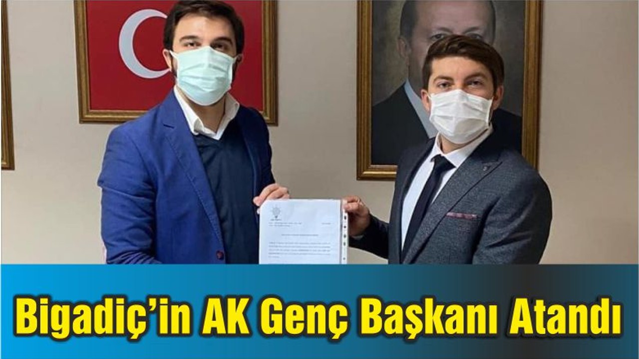 Bigadiç’in AK Genç Başkanı Atandı