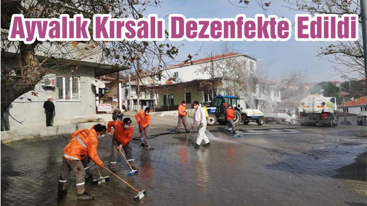 Ayvalık Kırsalı Dezenfekte Edildi