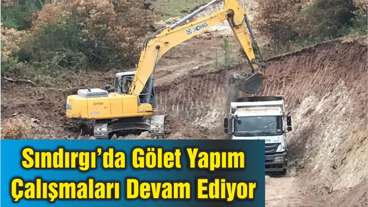 Sındırgı’da Gölet Yapım Çalışmaları Devam Ediyor