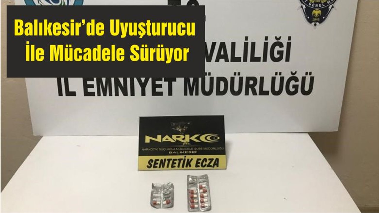 Balıkesir’de Uyuşturucu İle Mücadele Sürüyor