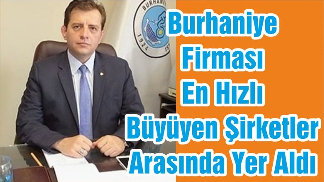 Burhaniye Firması En Hızlı Büyüyen Şirketler Arasında Yer Aldı