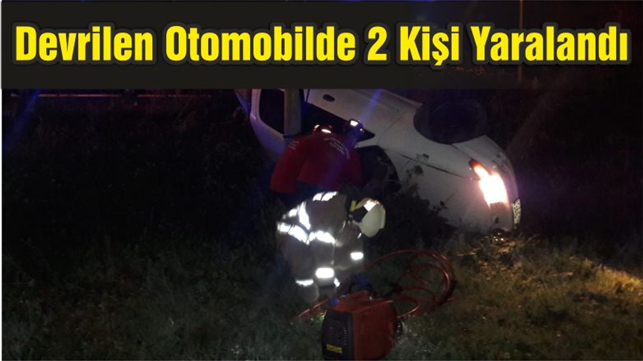 Devrilen Otomobilde 2 Kişi Yaralandı