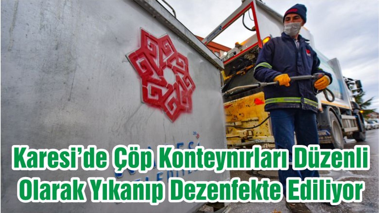 Karesi’de Çöp Konteynırları Düzenli Olarak Yıkanıp Dezenfekte Ediliyor