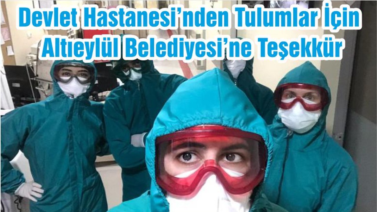 Devlet Hastanesi’nden Tulumlar İçin Altıeylül Belediyesi’ne Teşekkür