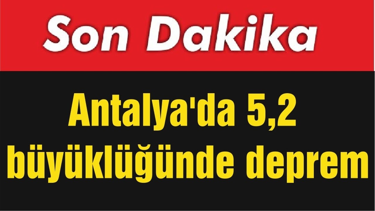 Antalya'da Deprem