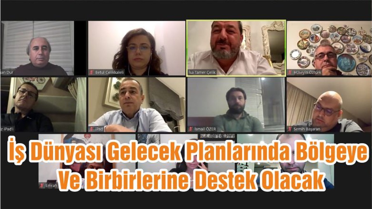 İş Dünyası Gelecek Planlarında Bölgeye Ve Birbirlerine Destek Olacak