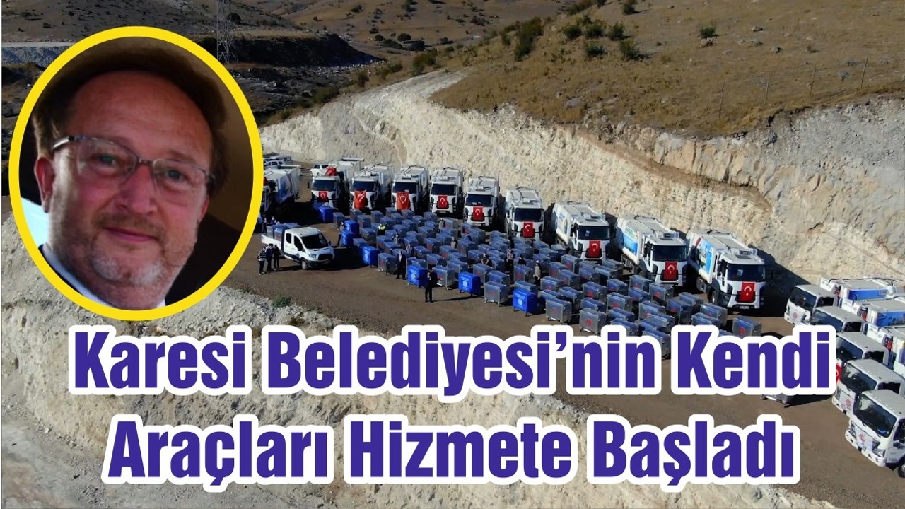 Karesi Belediyesi’nin Kendi Araçları Hizmete Başladı