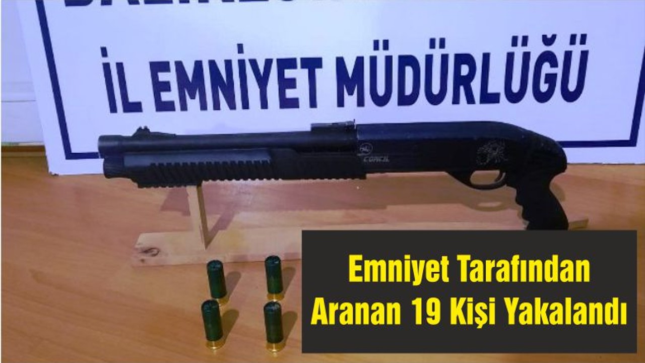Aranan 19 Kişi Yakalandı