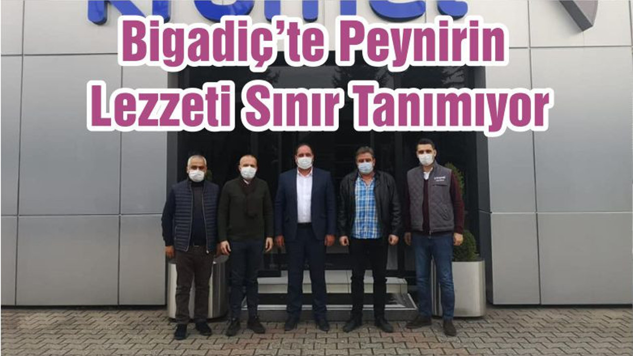 Bigadiç’te Peynirin Lezzeti Sınır Tanımıyor