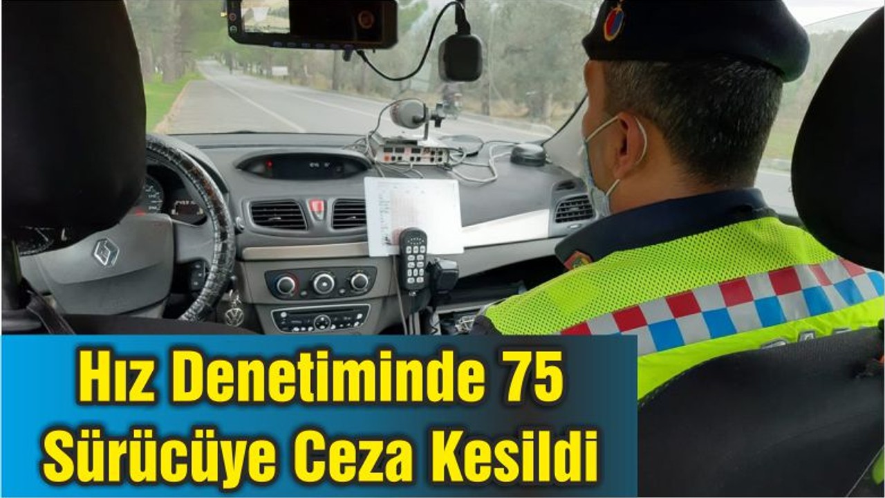 Hız Denetiminde 75 Sürücüye Ceza Kesildi