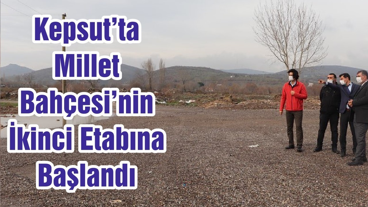 Kepsut’ta Millet Bahçesi’nin İkinci Etabına Başlandı