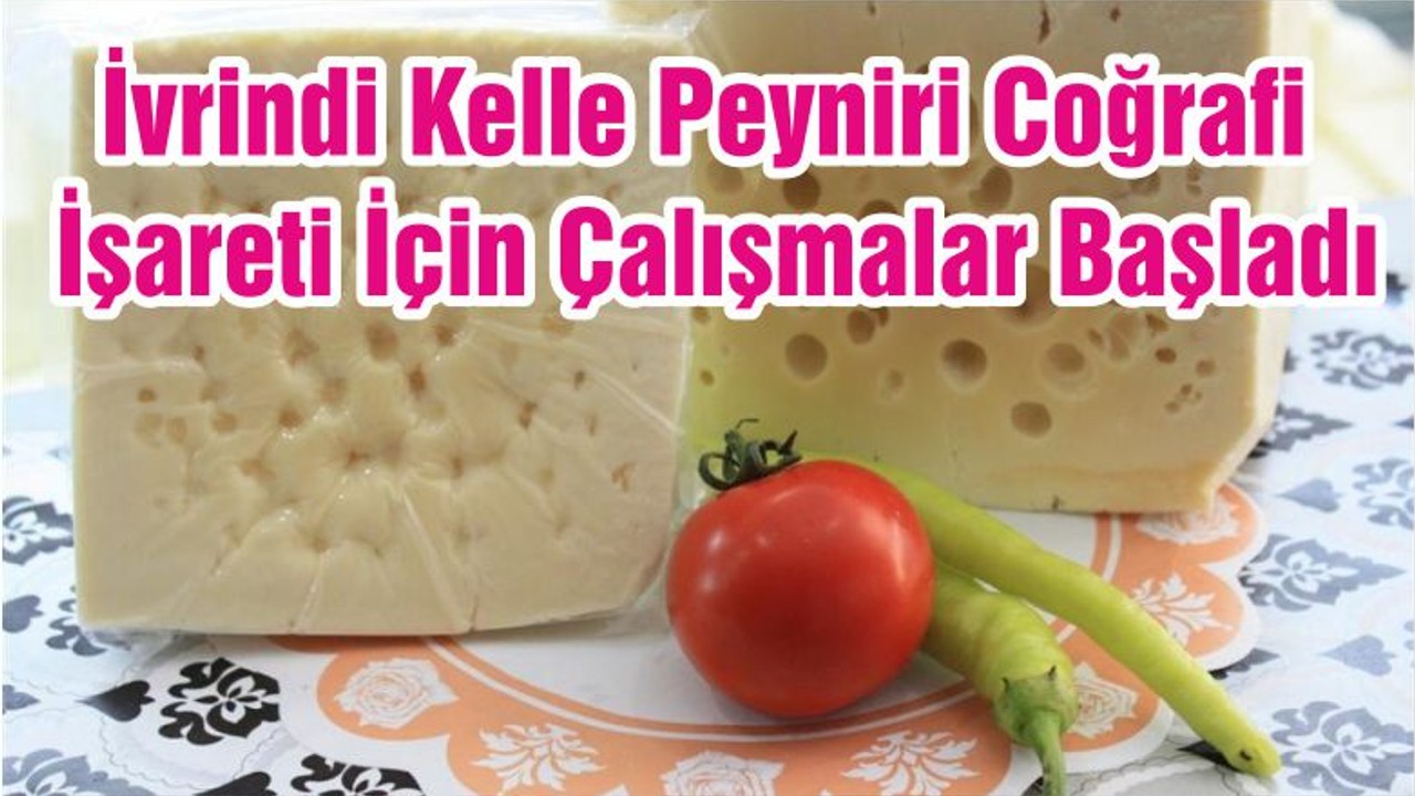 İvrindi Kelle Peyniri Coğrafi İşareti İçin Çalışmalar Başladı