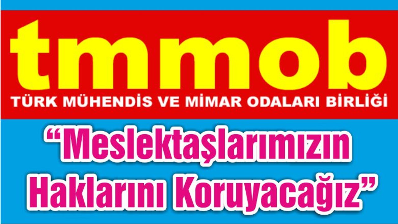 Balıkesir TMMOB: “Meslektaşlarımızın Haklarını Koruyacağız”