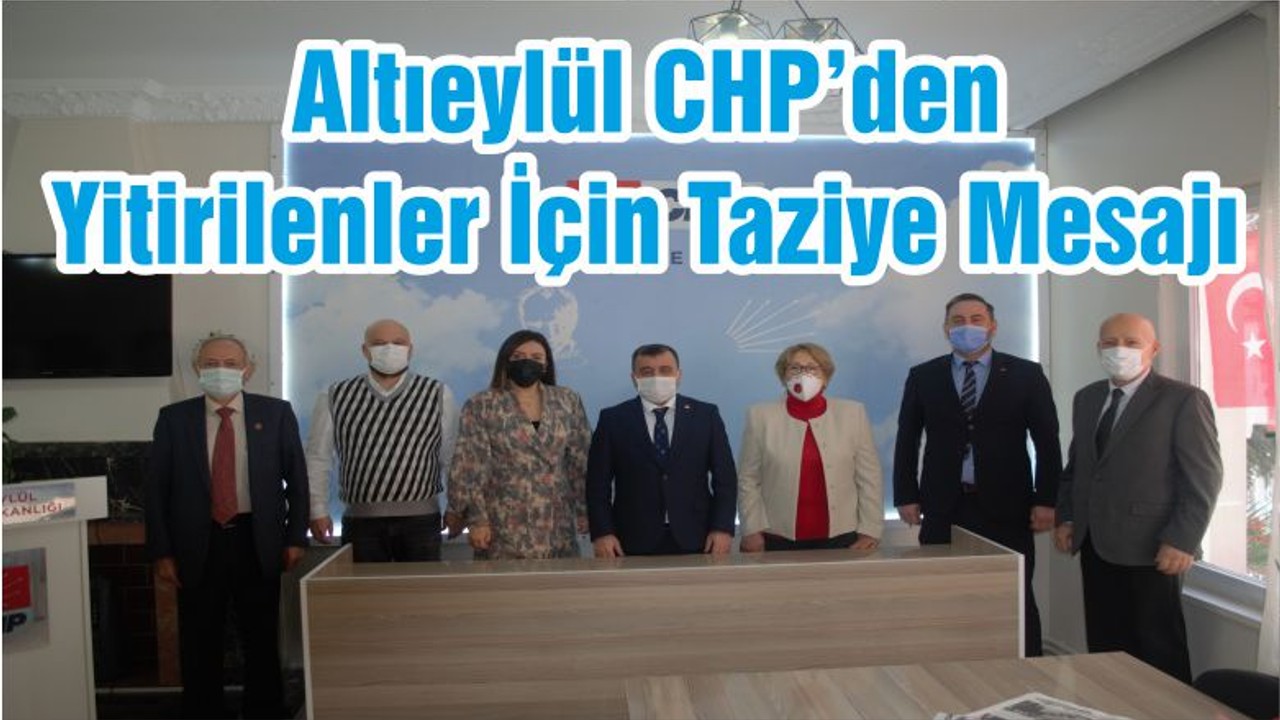 Altıeylül CHP’den Yitirilenler İçin Taziye Mesajı