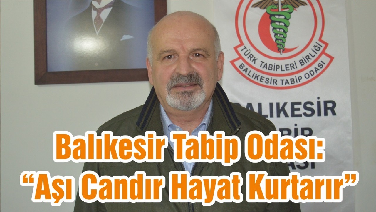 Balıkesir Tabip Odası: “Aşı Candır Hayat Kurtarır”