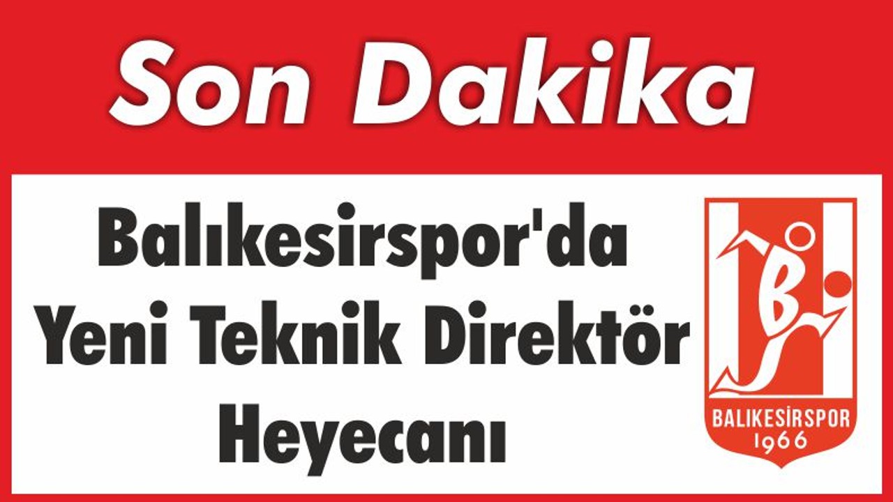 Balıkesirspor'da Yeni Teknik Direktör Heyecanı