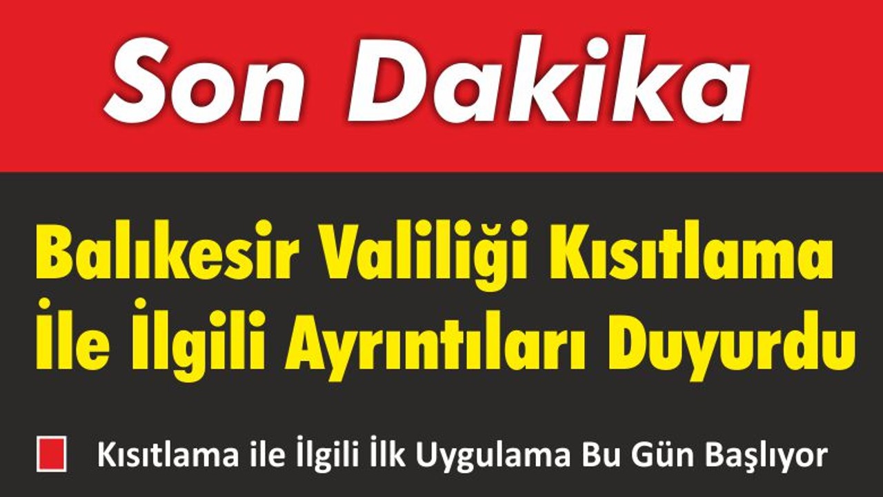 Balıkesir Valiliği Kısıtlama İle İlgili Ayrıntıları Duyurdu
