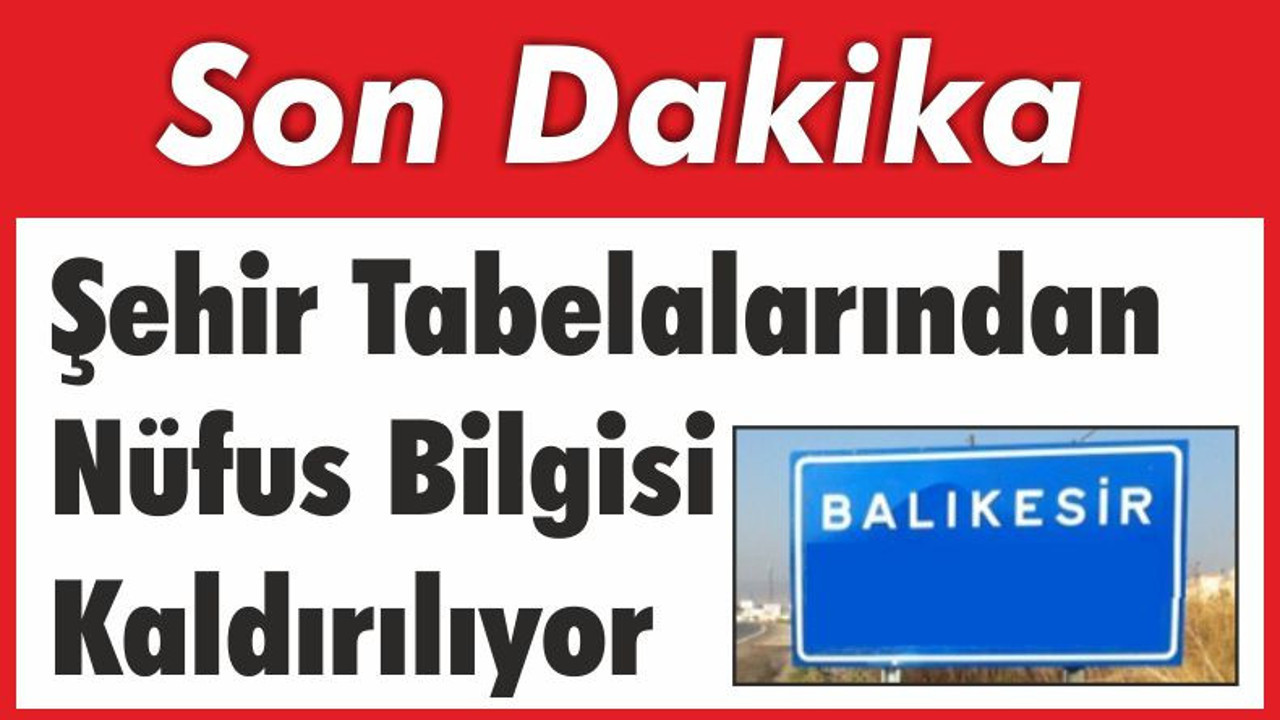 Şehir Tabelalarından Nüfus Bilgisi Kaldırılıyor