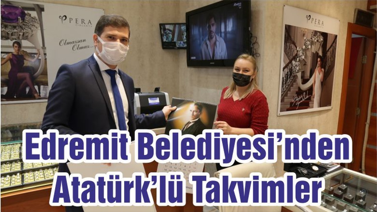 Edremit Belediyesi’nden Atatürk’lü Takvimler