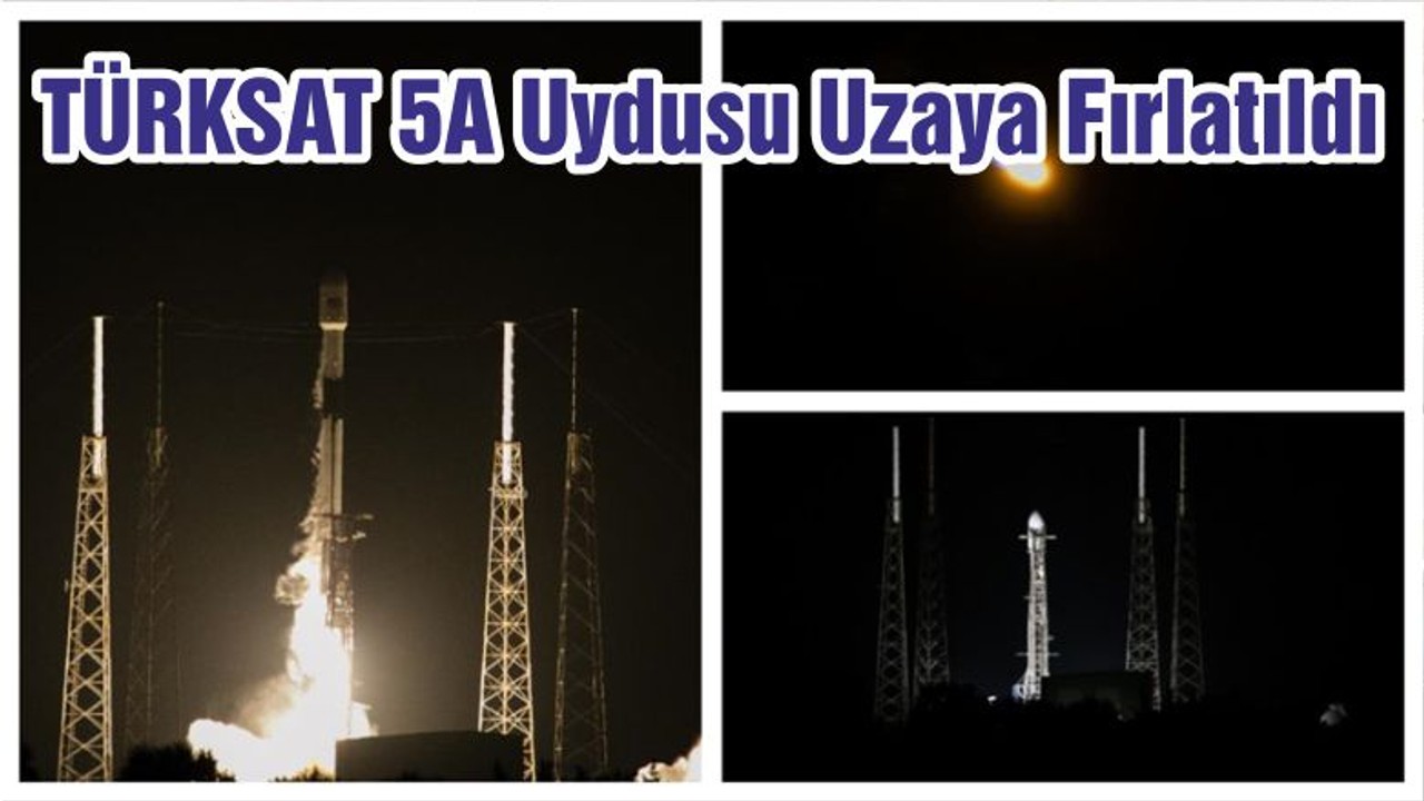 TÜRKSAT 5A Uydusu Uzaya Fırlatıldı