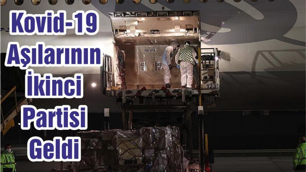 Kovid-19 Aşılarının İkinci Partisi Geldi