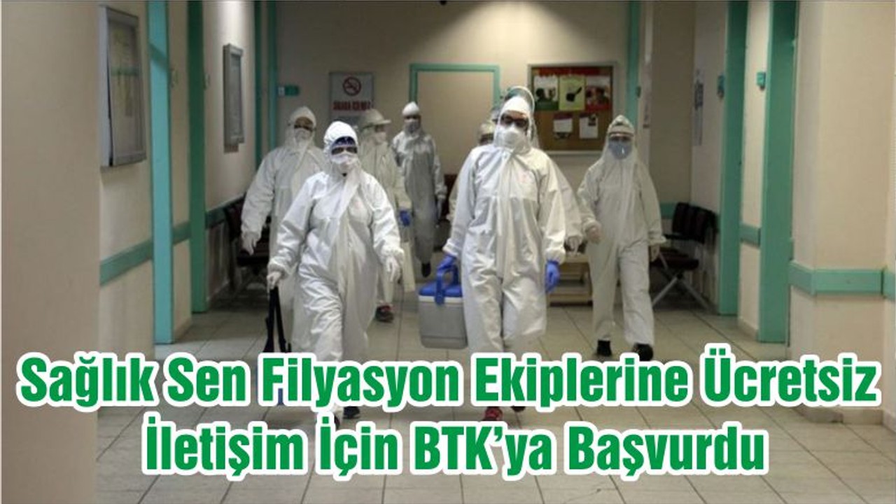 Sağlık Sen Filyasyon Ekiplerine Ücretsiz İletişim İçin BTK’ya Başvurdu
