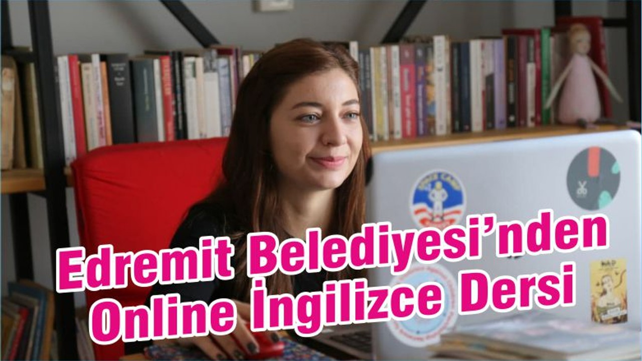 Edremit Belediyesi’nden Online İngilizce Dersi