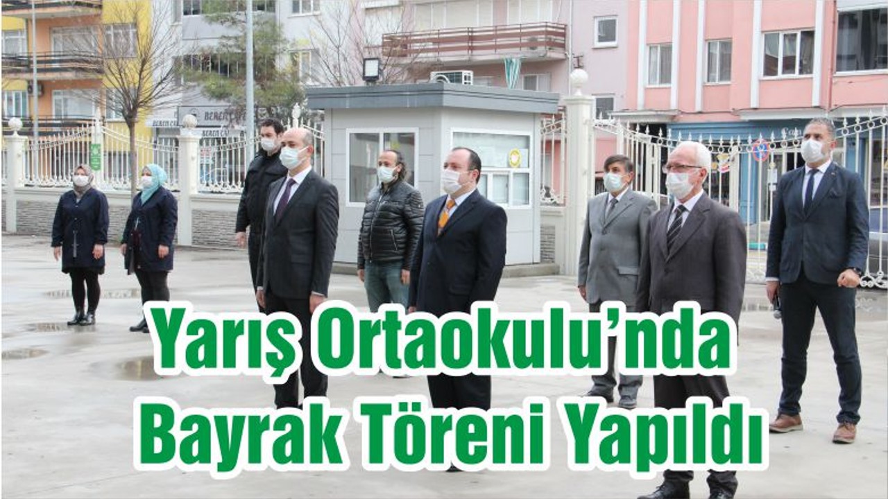 Yarış Ortaokulu’nda Bayrak Töreni Yapıldı