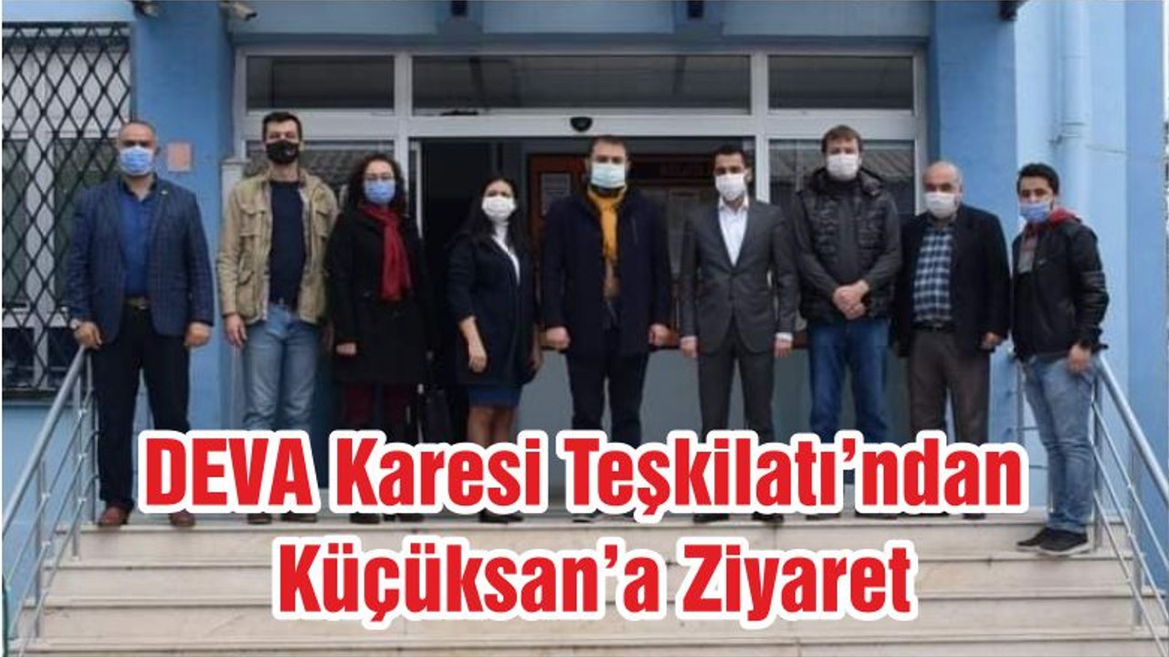 DEVA Karesi Teşkilatı’ndan Küçüksan’a Ziyaret