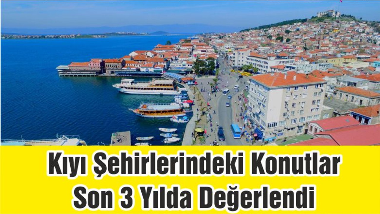 Kıyı Şehirlerindeki Konutlar Son 3 Yılda Değerlendi