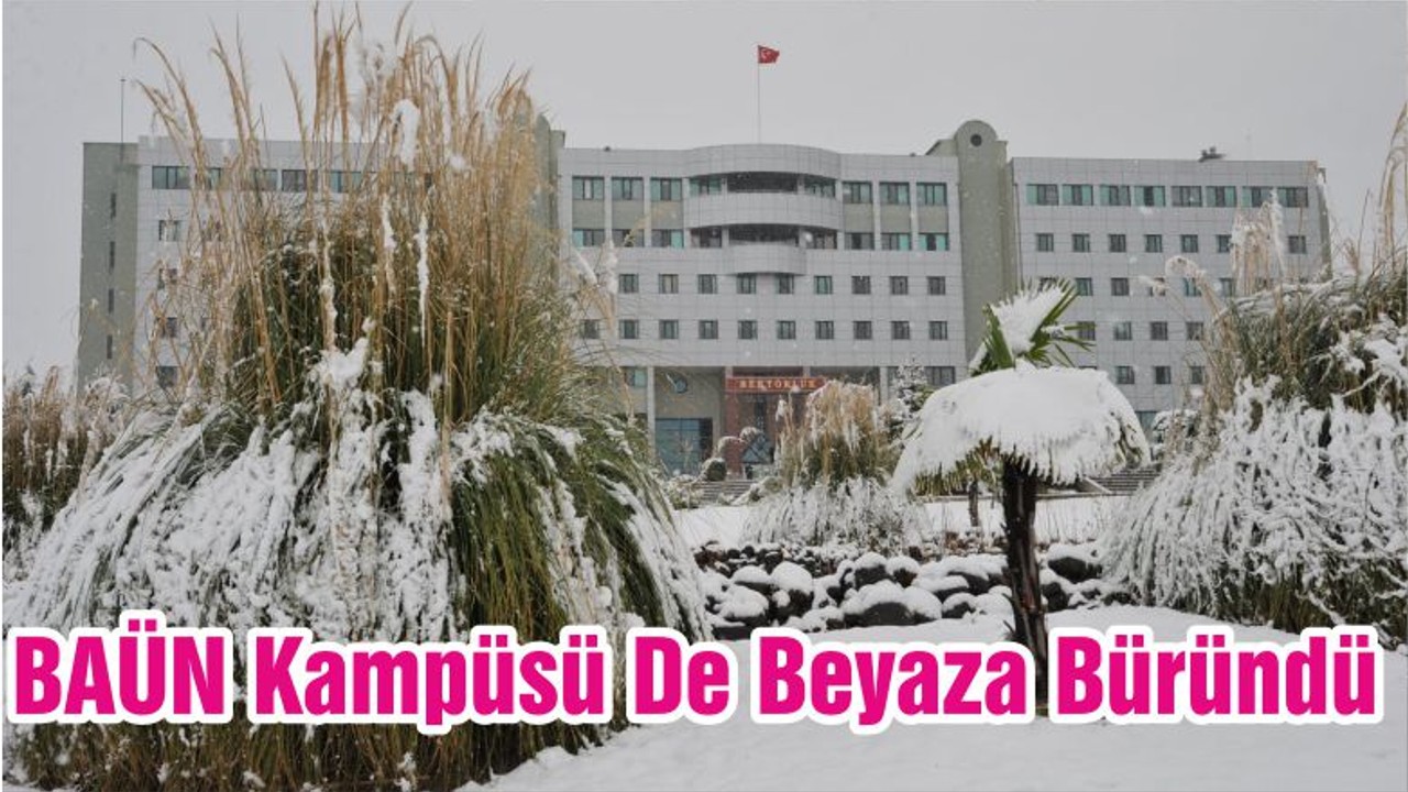 BAÜN Kampüsü De Beyaza Büründü